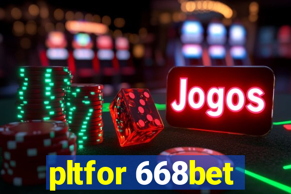 pltfor 668bet